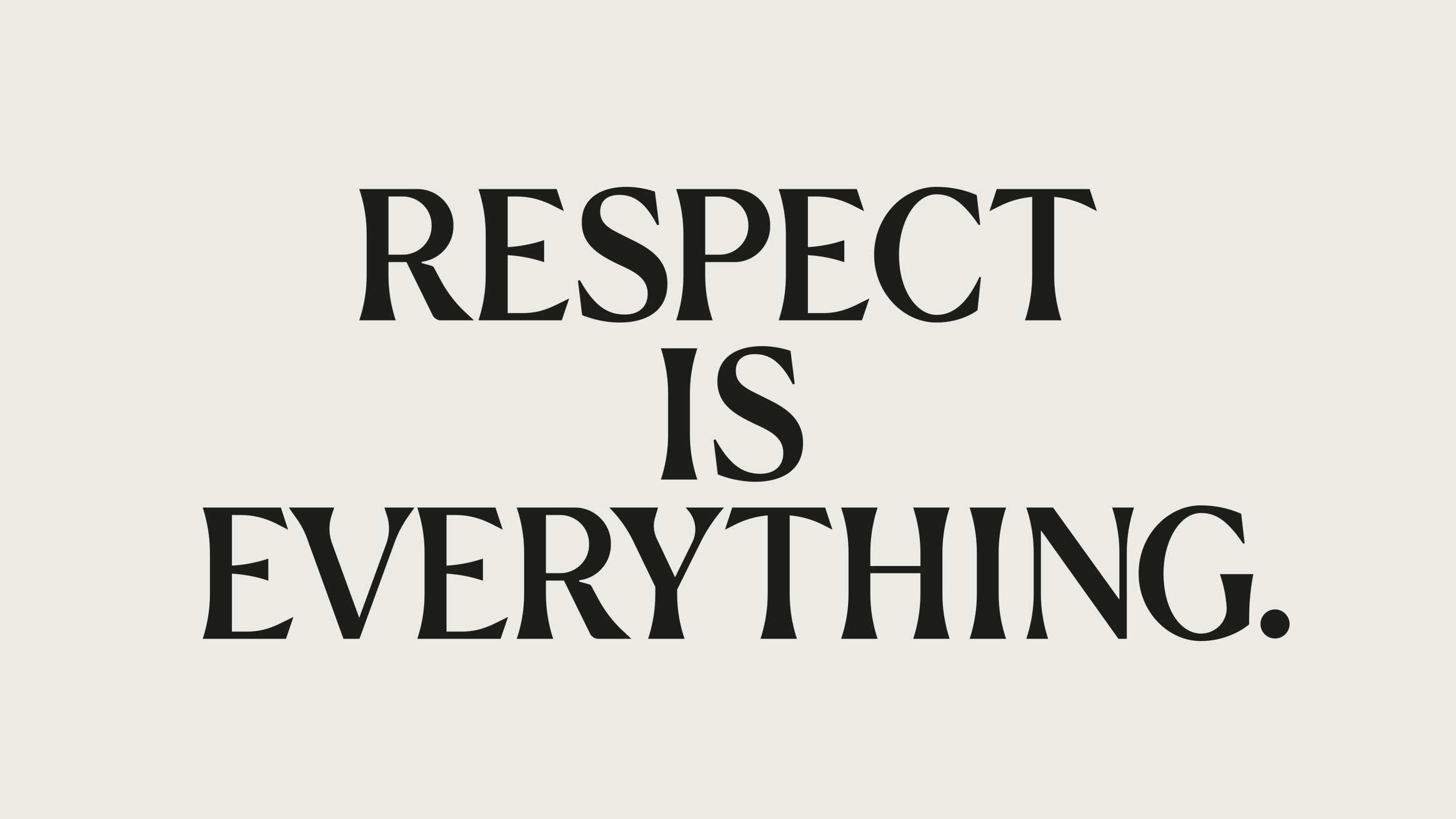 Respect Is Everything type message