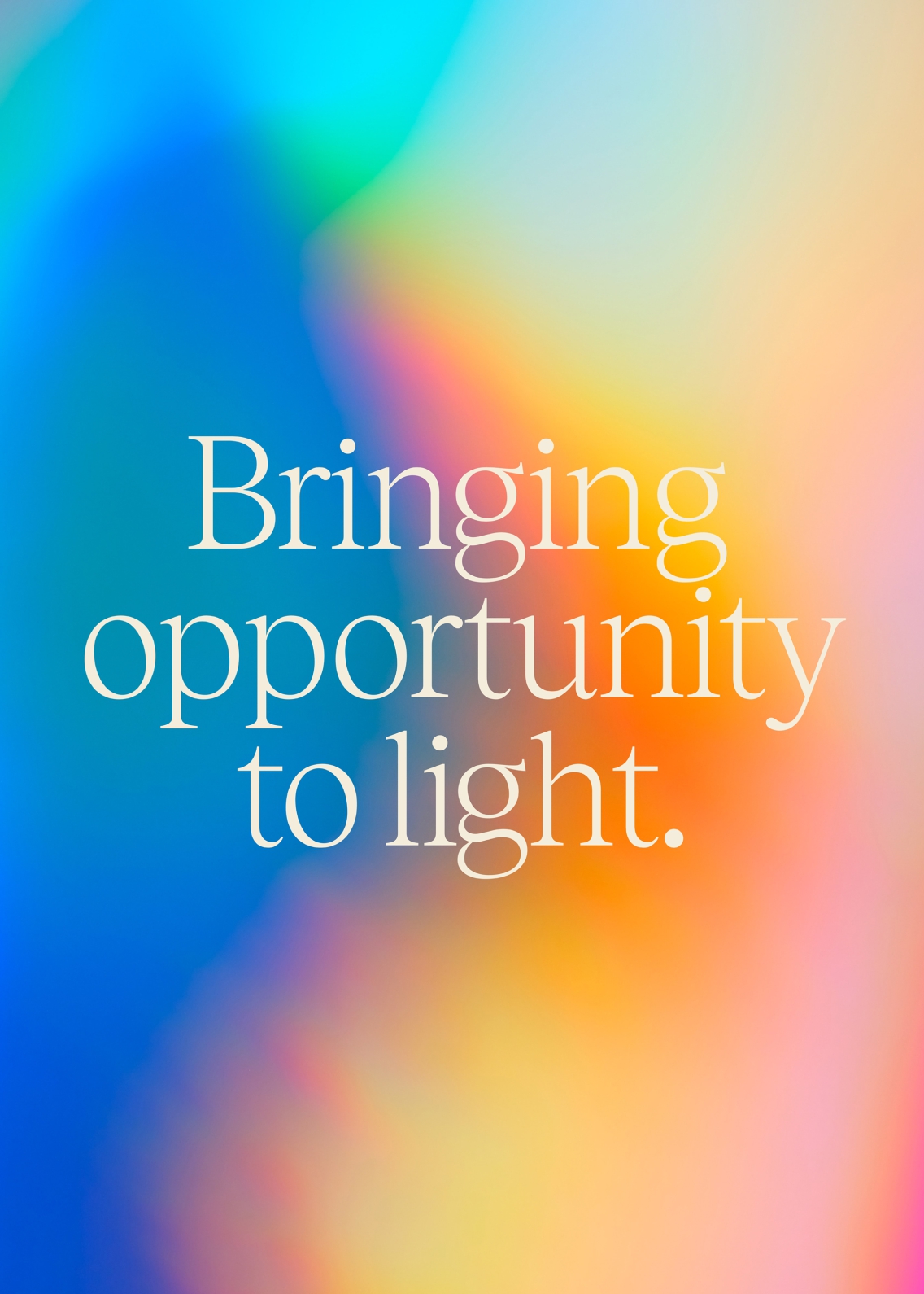 Bringing opportunity to light.