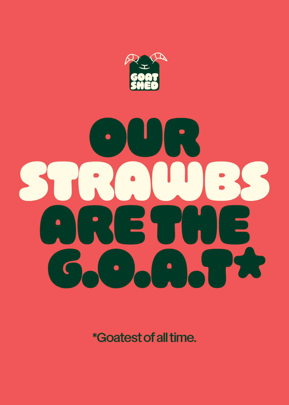 Our Strawbs are the goat advert